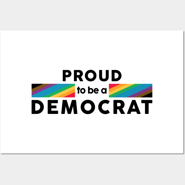 Proud to be a Democrat Intersectional Pride Flag Wall Art by magentasponge